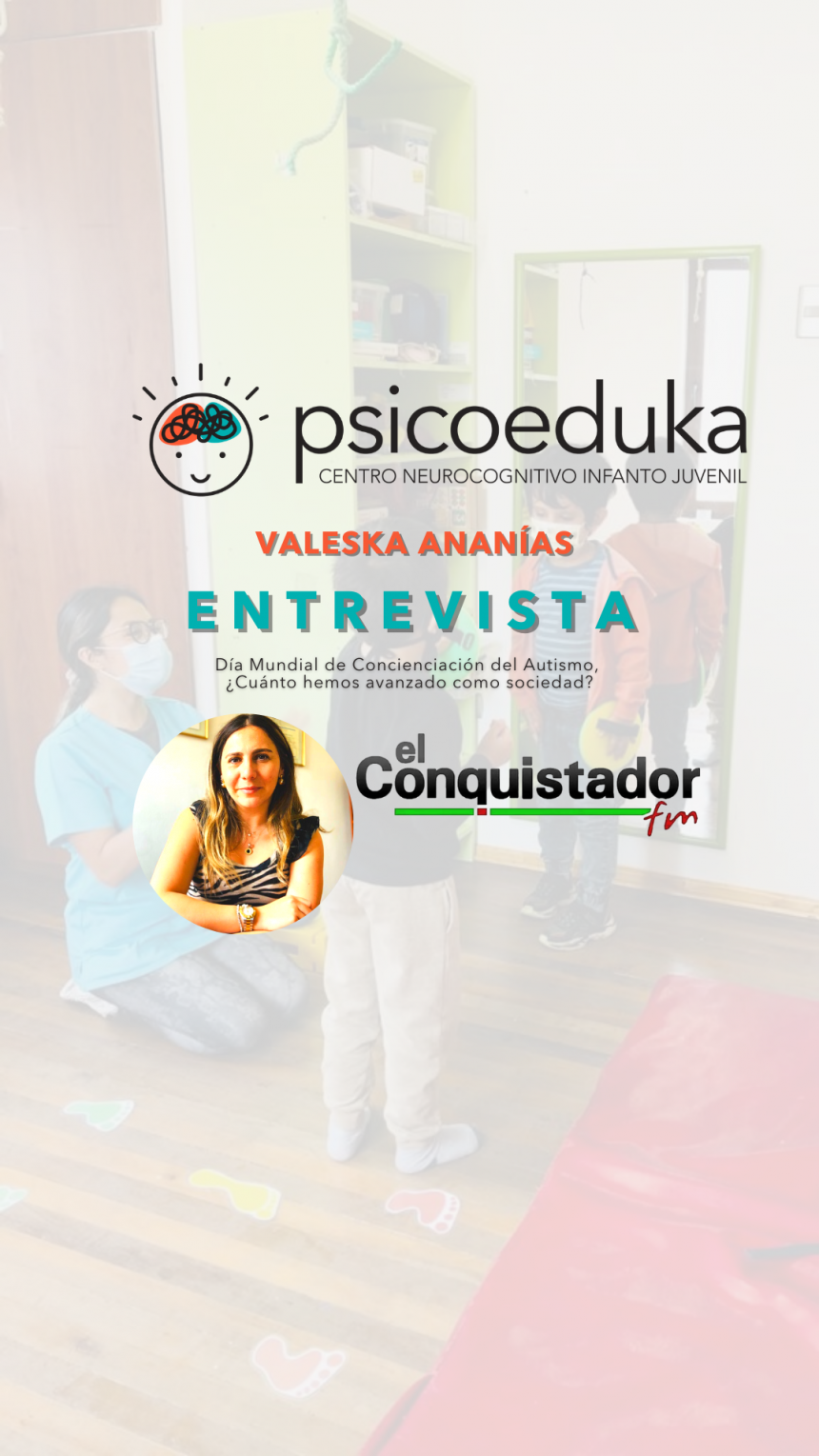 Radio El Conquistador: ¿Cuánto hemos avanzado como sociedad respecto al Autismo?